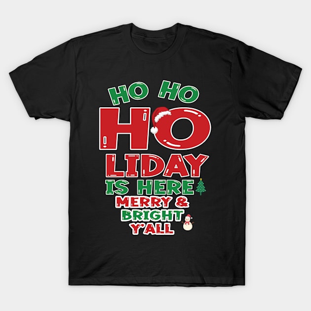 Ho Ho Holiday is Here! T-Shirt by V-Rie